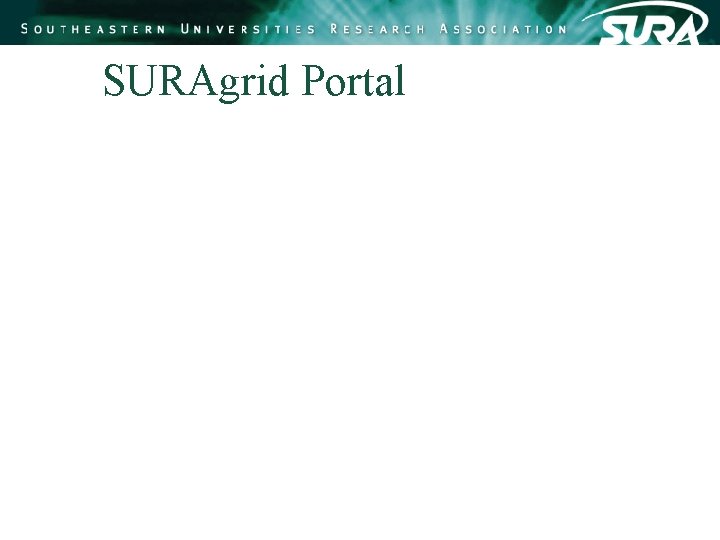 SURAgrid Portal SURAgrid Portal