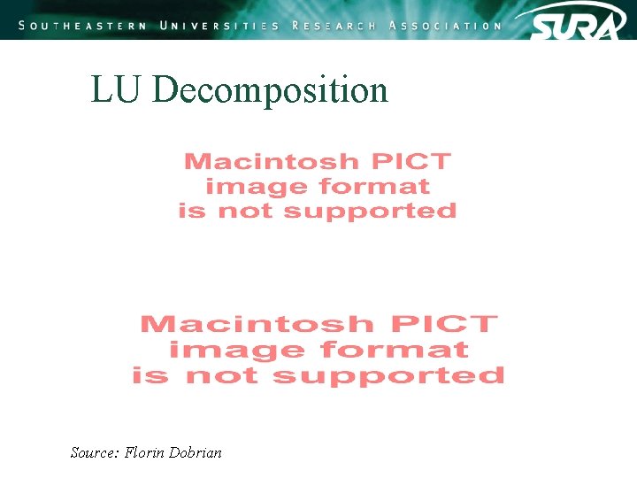 LU Decomposition Source: Florin Dobrian LU Decomposition Source: Florin Dobrian