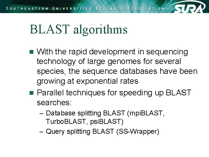 BLAST algorithms With the rapid development in sequencing technology of large genomes for several BLAST algorithms With the rapid development in sequencing technology of large genomes for several