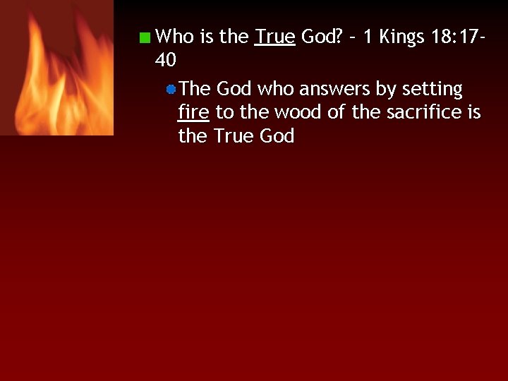 Who is the True God? – 1 Kings 18: 1740 The God who answers