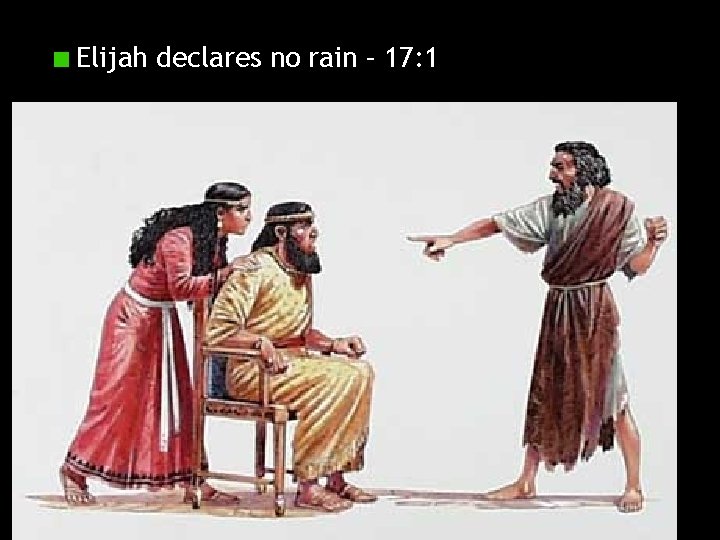 Elijah declares no rain – 17: 1 