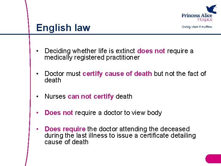 English law • Deciding whether life is extinct does not require a medically registered