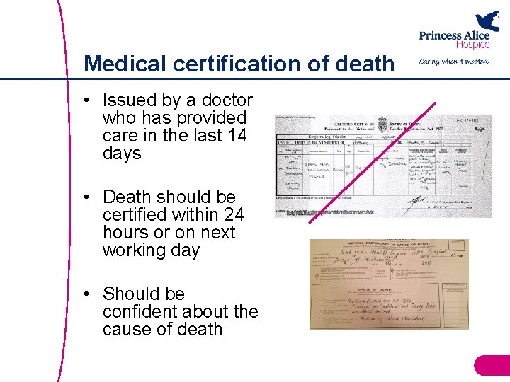 Medical certification of death • Issued by a doctor who has provided care in