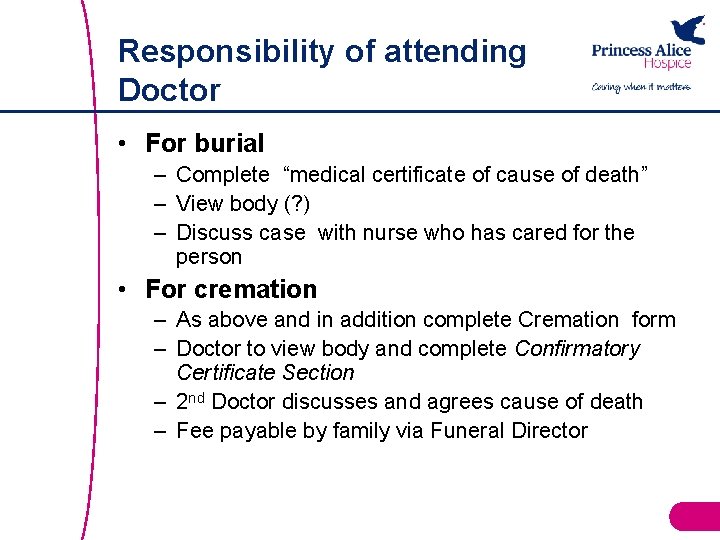 Responsibility of attending Doctor • For burial – Complete “medical certificate of cause of