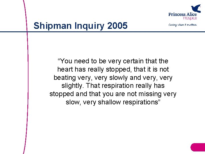 Shipman Inquiry 2005 “You need to be very certain that the heart has really