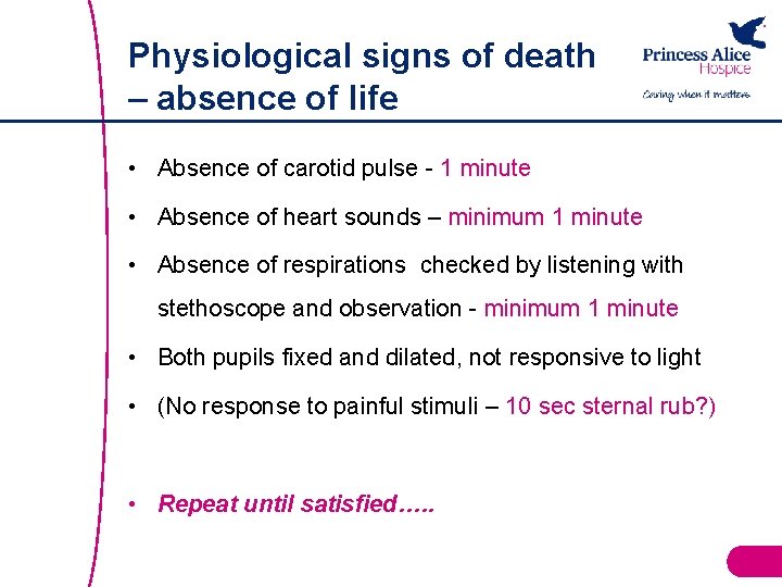 Physiological signs of death – absence of life • Absence of carotid pulse -