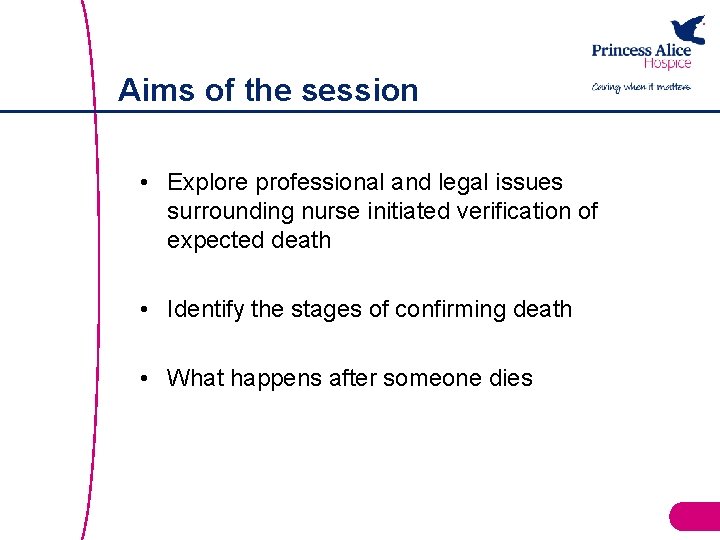 Aims of the session • Explore professional and legal issues surrounding nurse initiated verification