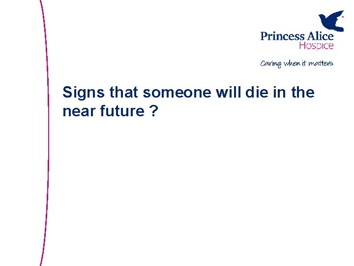 Signs that someone will die in the near future ? 