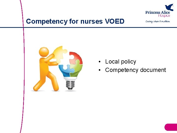 Competency for nurses VOED • Local policy • Competency document 