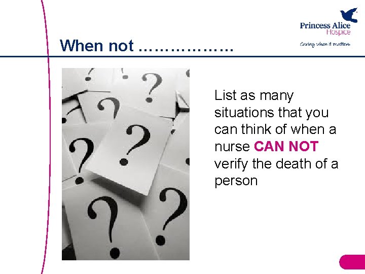 When not ……………… List as many situations that you can think of when a