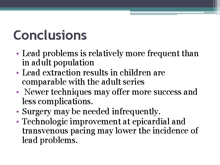 Conclusions • Lead problems is relatively more frequent than in adult population • Lead