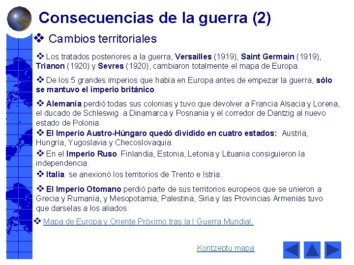 Consecuencias de la guerra (2) v Cambios territoriales v Los tratados posteriores a la