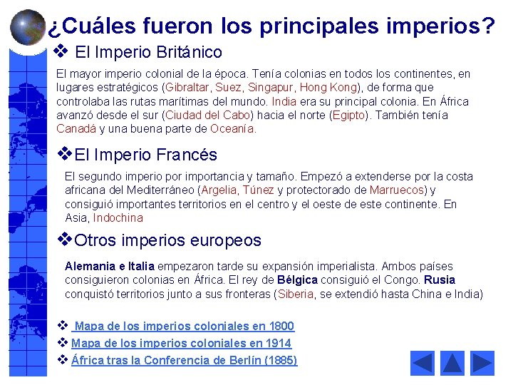 ¿Cuáles fueron los principales imperios? v El Imperio Británico El mayor imperio colonial de