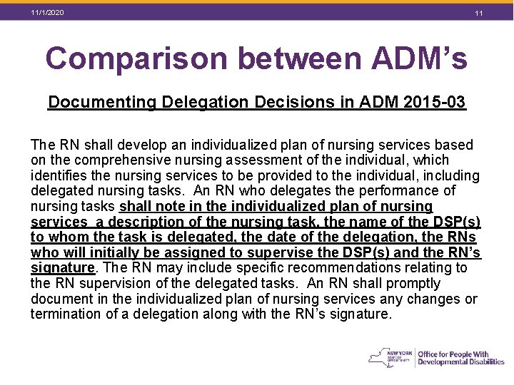 11/1/2020 11 Comparison between ADM’s Documenting Delegation Decisions in ADM 2015 -03 The RN