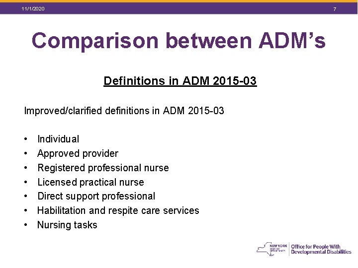 11/1/2020 7 Comparison between ADM’s Definitions in ADM 2015 -03 Improved/clarified definitions in ADM