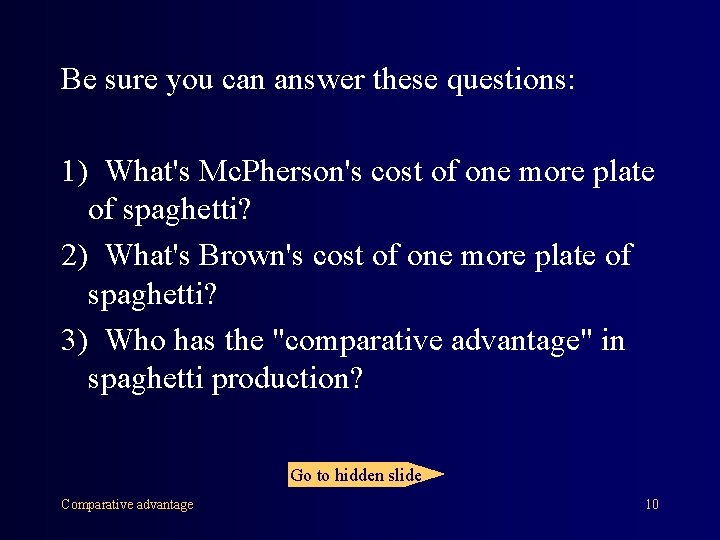 Be sure you can answer these questions: 1) What's Mc. Pherson's cost of one