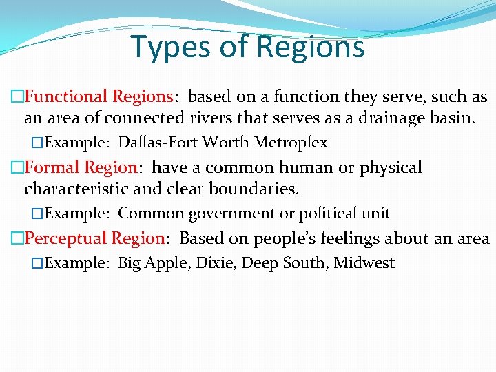 Types of Regions �Functional Regions: based on a function they serve, such as an