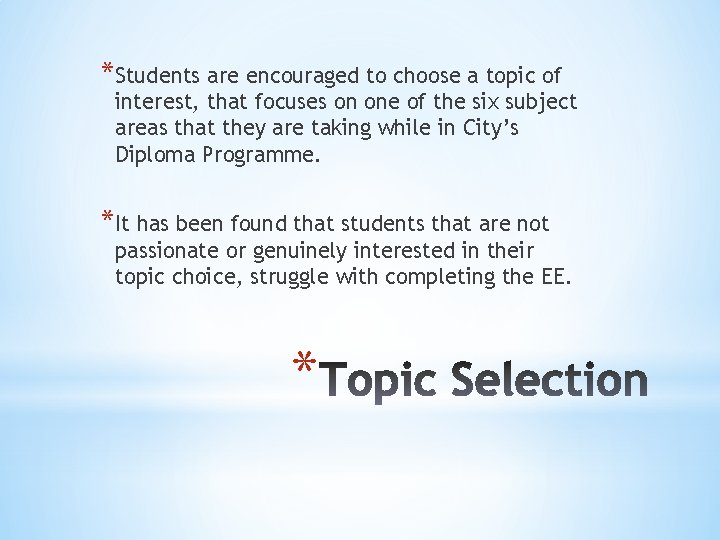 *Students are encouraged to choose a topic of interest, that focuses on one of *Students are encouraged to choose a topic of interest, that focuses on one of