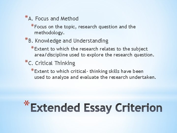 *A. Focus and Method * Focus on the topic, research question and the methodology. *A. Focus and Method * Focus on the topic, research question and the methodology.