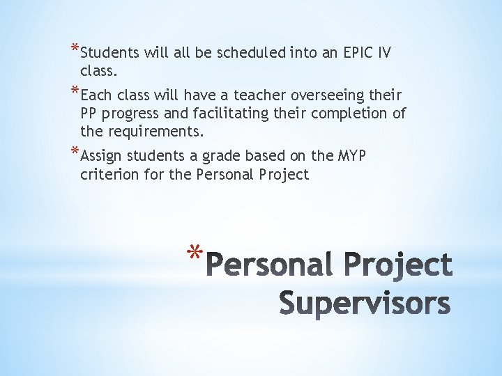 *Students will all be scheduled into an EPIC IV class. *Each class will have *Students will all be scheduled into an EPIC IV class. *Each class will have