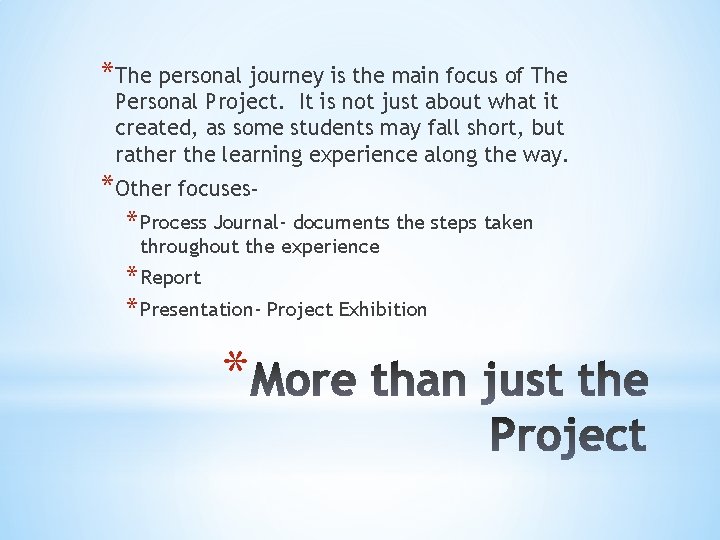*The personal journey is the main focus of The Personal Project. It is not *The personal journey is the main focus of The Personal Project. It is not
