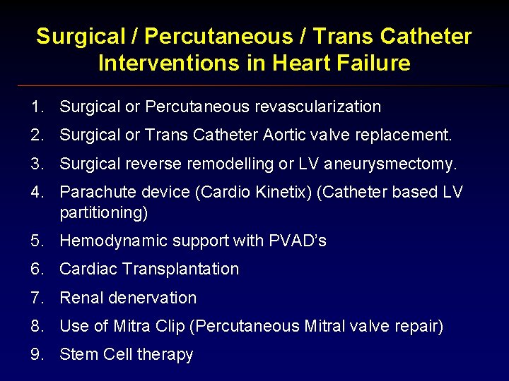 Surgical / Percutaneous / Trans Catheter Interventions in Heart Failure 1. Surgical or Percutaneous