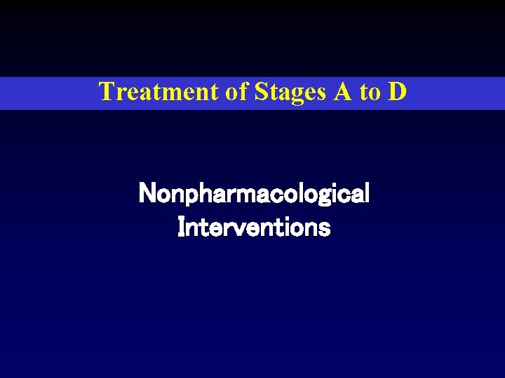Treatment of Stages A to D Nonpharmacological Interventions 
