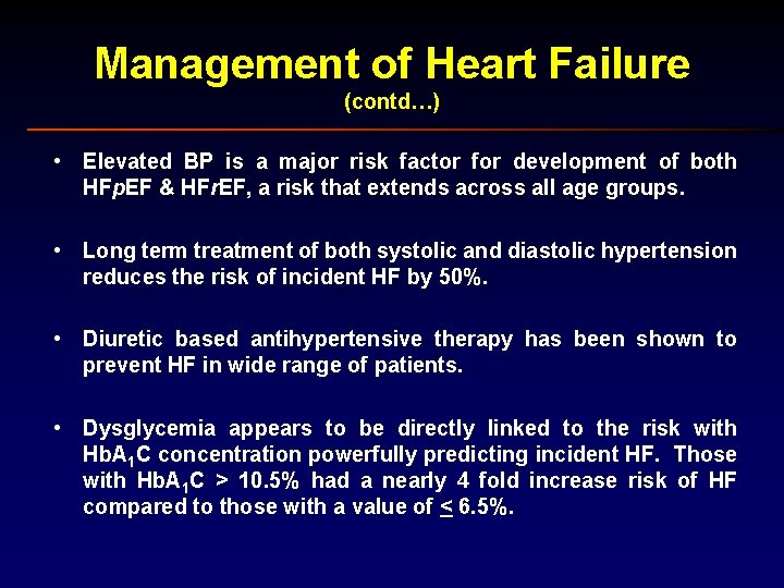 Management of Heart Failure (contd…) • Elevated BP is a major risk factor for