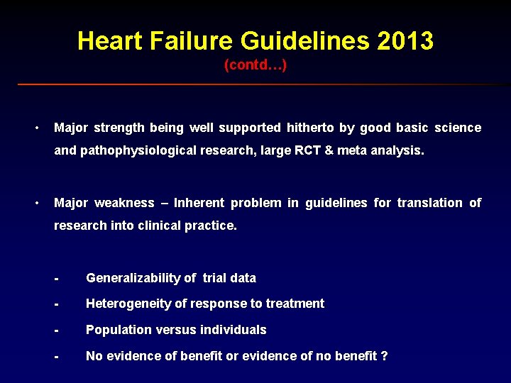 Heart Failure Guidelines 2013 (contd…) • Major strength being well supported hitherto by good
