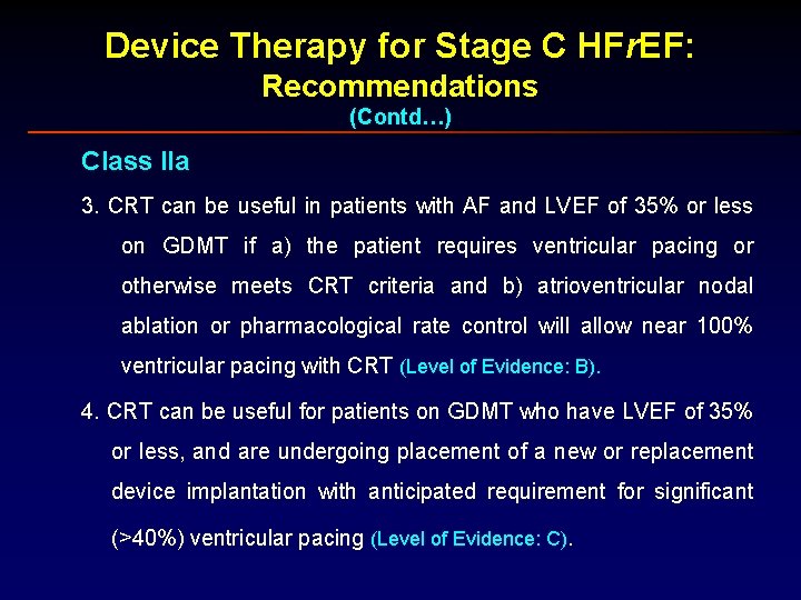 Device Therapy for Stage C HFr. EF: Recommendations (Contd…) Class IIa 3. CRT can
