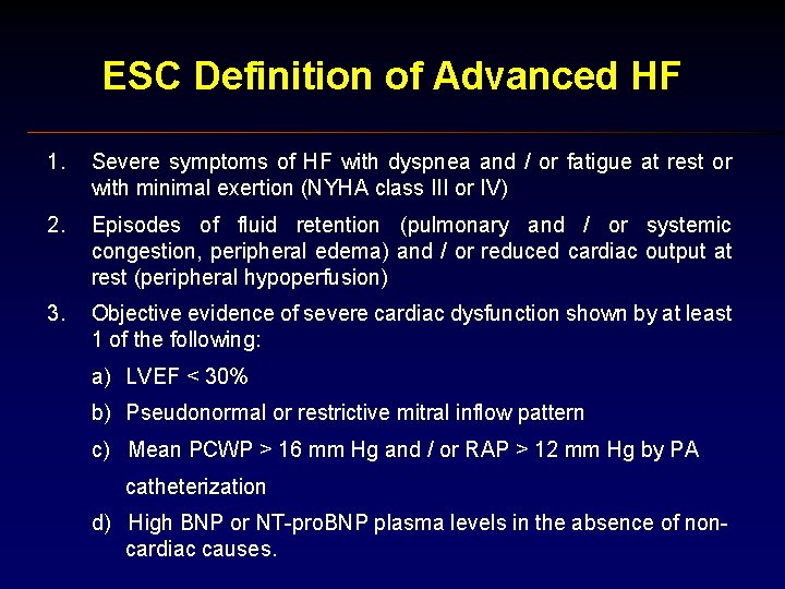ESC Definition of Advanced HF 1. Severe symptoms of HF with dyspnea and /