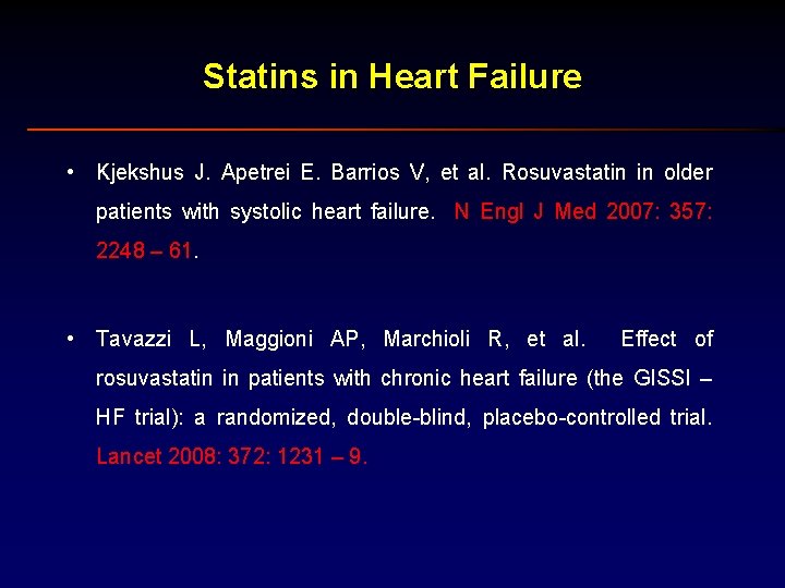 Statins in Heart Failure • Kjekshus J. Apetrei E. Barrios V, et al. Rosuvastatin