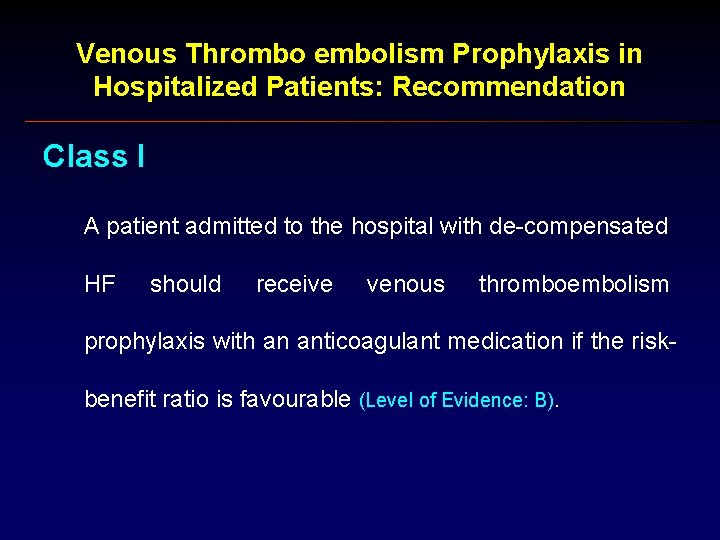 Venous Thrombo embolism Prophylaxis in Hospitalized Patients: Recommendation Class I A patient admitted to