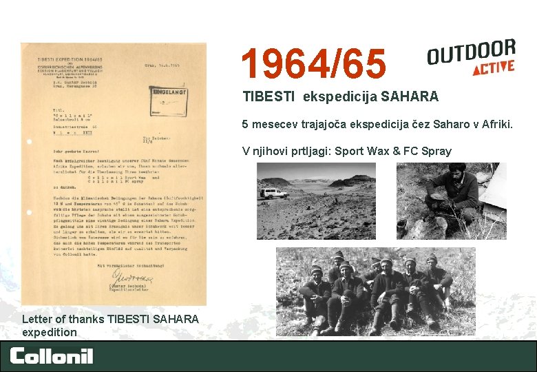 1964/65 TIBESTI ekspedicija SAHARA 5 mesecev trajajoča ekspedicija čez Saharo v Afriki. V njihovi