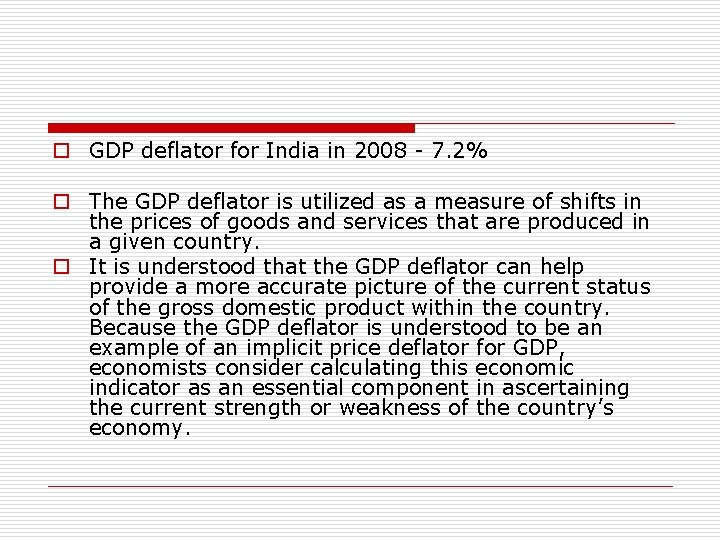 o GDP deflator for India in 2008 - 7. 2% o The GDP deflator