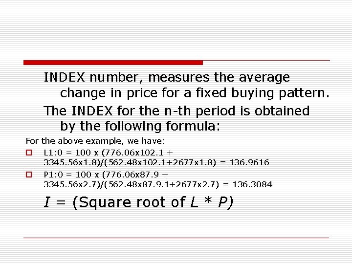 INDEX number, measures the average change in price for a fixed buying pattern. The