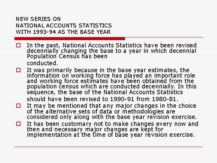 NEW SERIES ON NATIONAL ACCOUNTS STATISTICS WITH 1993 -94 AS THE BASE YEAR o