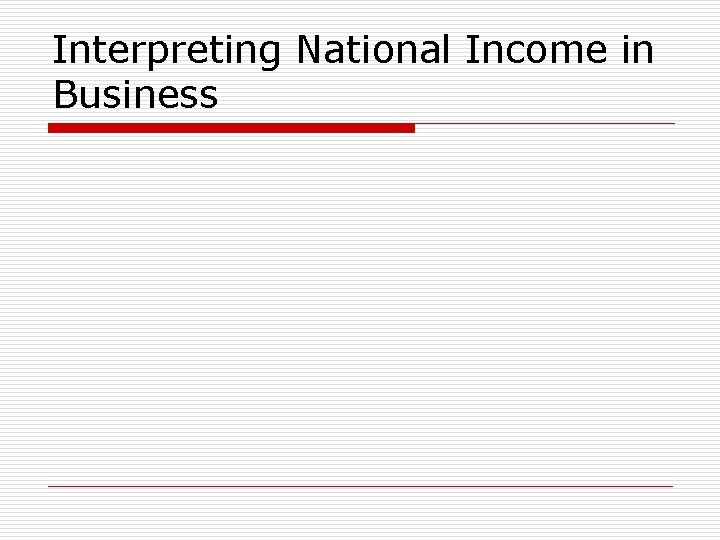 Interpreting National Income in Business 