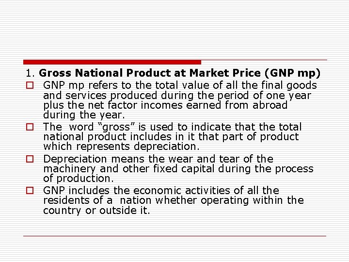 1. Gross National Product at Market Price (GNP mp) o GNP mp refers to