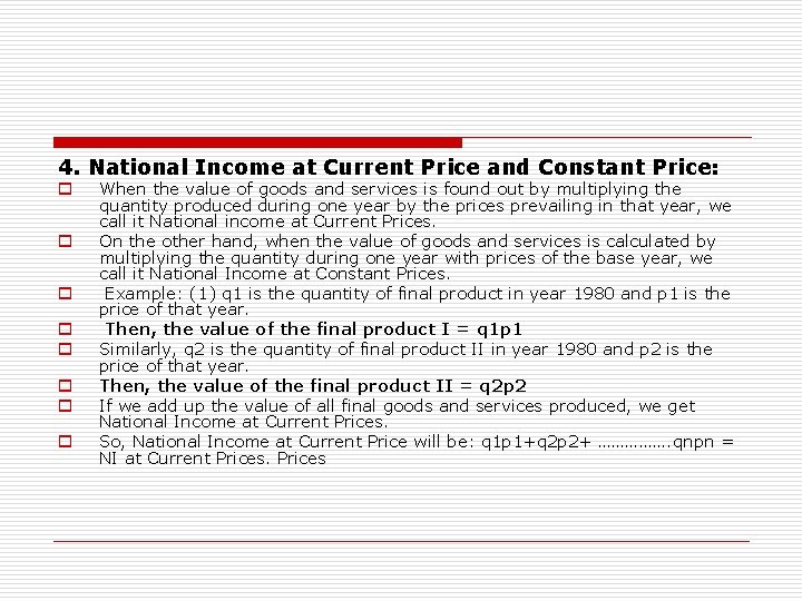 4. National Income at Current Price and Constant Price: o o o o When