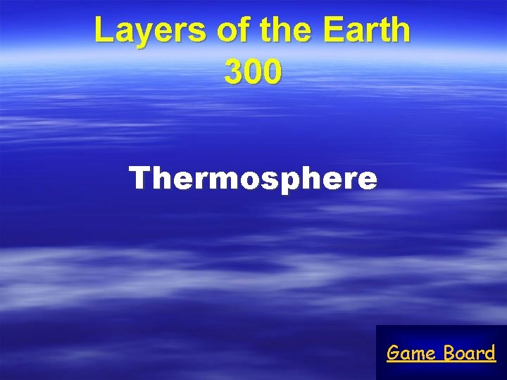 Layers of the Earth 300 Thermosphere Game Board 