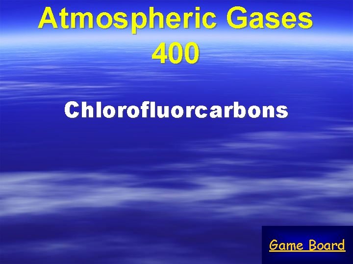 Atmospheric Gases 400 Chlorofluorcarbons Game Board 