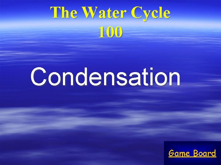 The Water Cycle 100 Condensation Game Board 