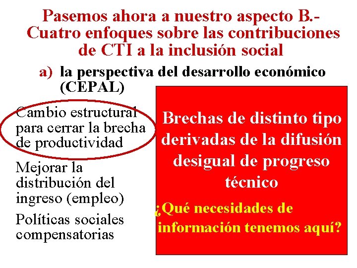 Pasemos ahora a nuestro aspecto B. Cuatro enfoques sobre las contribuciones de CTI a