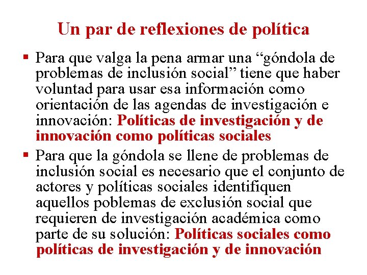 Un par de reflexiones de política Para que valga la pena armar una “góndola