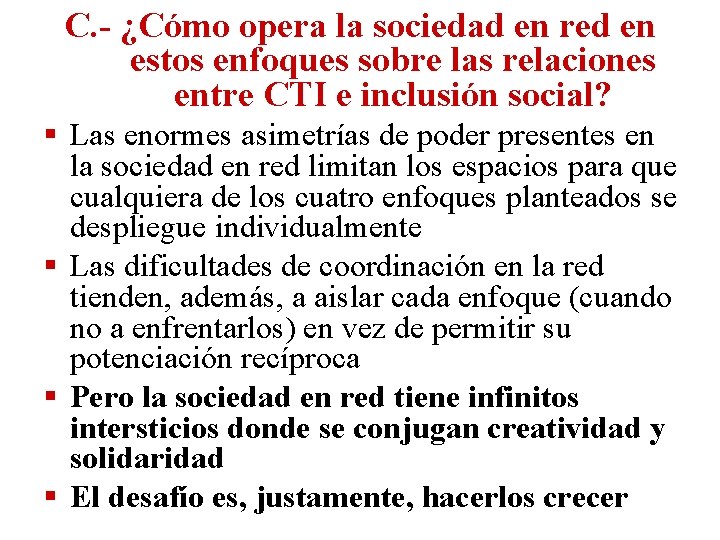 C. - ¿Cómo opera la sociedad en red en estos enfoques sobre las relaciones