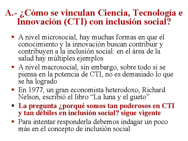 A. - ¿Cómo se vinculan Ciencia, Tecnología e Innovación (CTI) con inclusión social? A