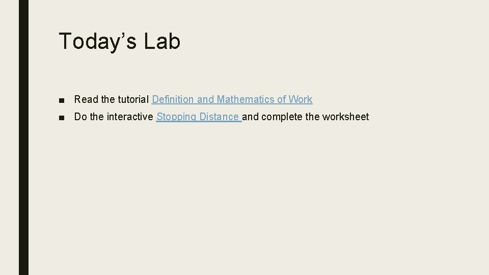 Today’s Lab ■ Read the tutorial Definition and Mathematics of Work ■ Do the