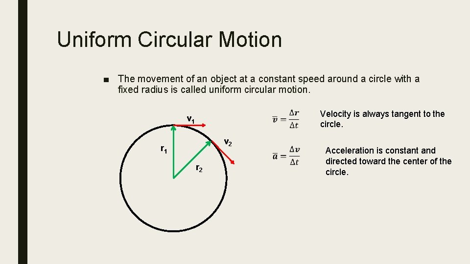 Uniform Circular Motion ■ The movement of an object at a constant speed around