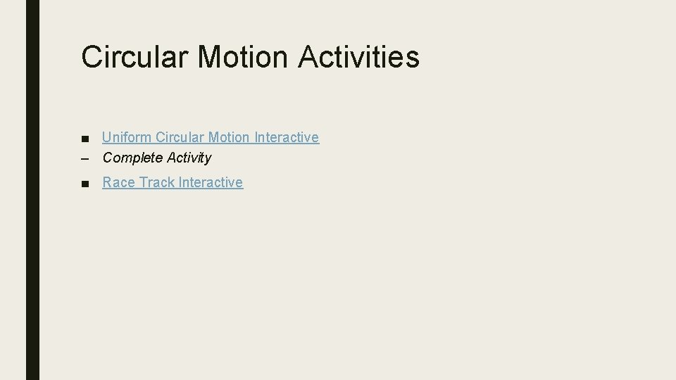 Circular Motion Activities ■ Uniform Circular Motion Interactive – Complete Activity ■ Race Track